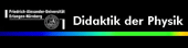 Didaktik der Physik / Friedrich-Alexander-Universit&auml;t Erlangen-N&uuml;rnberg